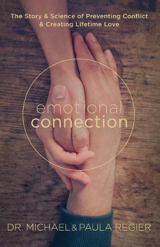 Cover image for Emotional Connection: The Story and Science of Preventing Conflict and Creating Lifetime Love