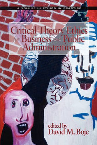 Cover image for Critical Theory Ethics for Business and Public Administration