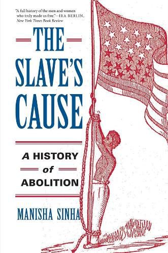 Cover image for The Slave's Cause: A History of Abolition