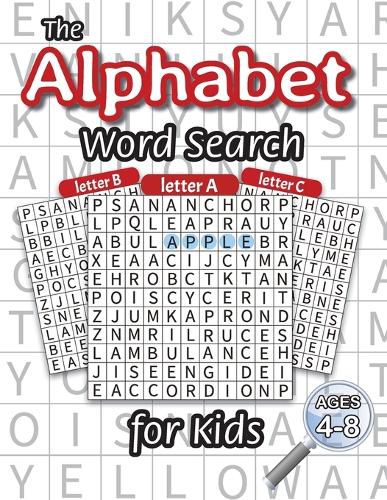 Cover image for The Alphabet Word Search for Kids: (Ages 4-8) One Word Search for Every Letter of the Alphabet!