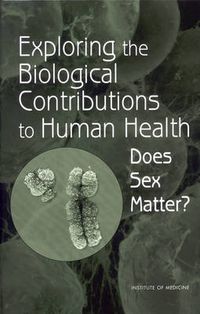 Cover image for Exploring the Biological Contributions to Human Health: Does Sex Matter