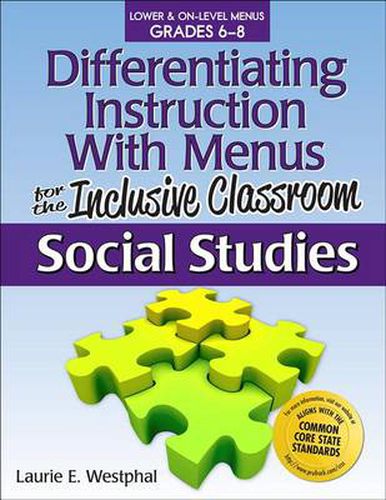 Cover image for Differentiating Instruction with Menus for the Inclusive Classroom Social Studies: Lower & On-Level Menus GRADES 6-8