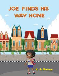 Cover image for Joe Finds His Way Home: A good children's kindle book for little boys and girls ages 1-3 3-5 6-8 keep calm don't give up