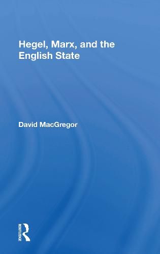 Cover image for Hegel, Marx, And The English State