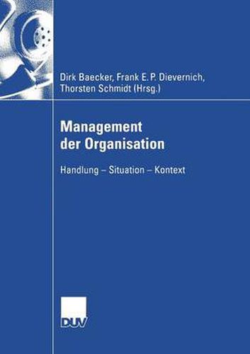 Management Der Organisation: Handlung -- Situation -- Kontext