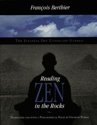 Cover image for Reading Zen in the Rocks: The Japanese Dry Landscape Garden