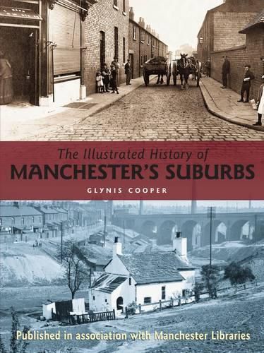 Cover image for The Illustrated History of Manchester's Suburbs