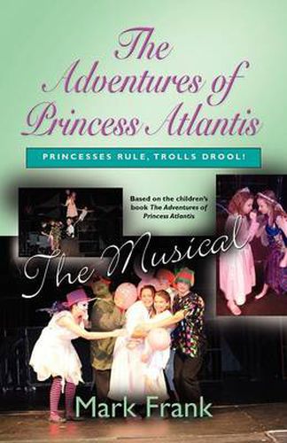 Cover image for The Adventures Of Princess Atlantis, The Musical