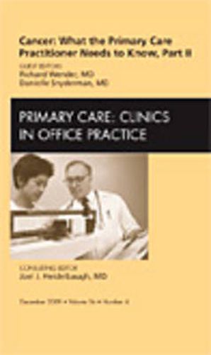 Cover image for Cancer: What the Primary Care Practitioner Needs to Know, Part II, An Issue of Primary Care Clinics in Office Practice