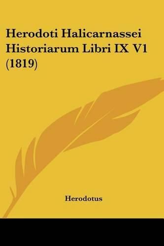 Cover image for Herodoti Halicarnassei Historiarum Libri IX V1 (1819)