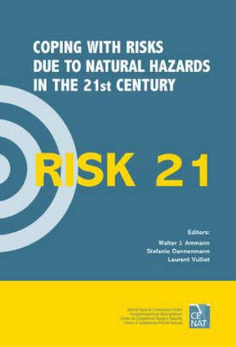 Cover image for RISK21 - Coping with Risks due to Natural Hazards in the 21st Century: Proceedings of the RISK21 Workshop, Monte Verita, Ascona, Switzerland, 28 November - 3 December 2004