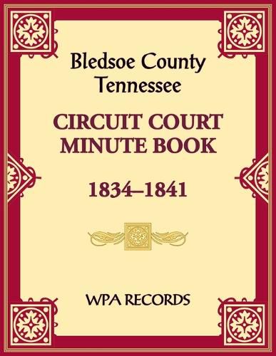 Bledsoe County, Tennessee Circuit Court Minute Book, 1834-1841