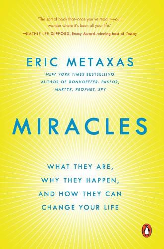 Cover image for Miracles: What They Are, Why They Happen, and How They Can Change Your Life