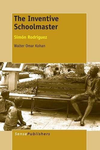 Cover image for The Inventive Schoolmaster: Simon Rodriguez