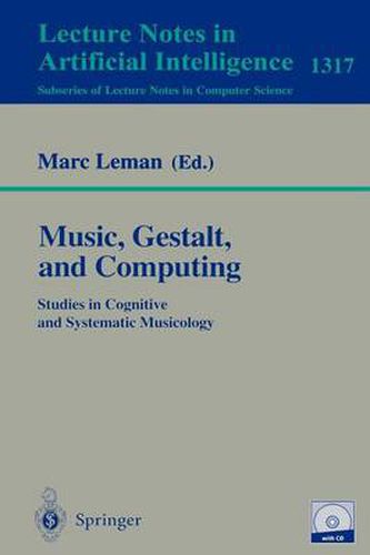 Music, Gestalt, and Computing: Studies in Cognitive and Systematic Musicology