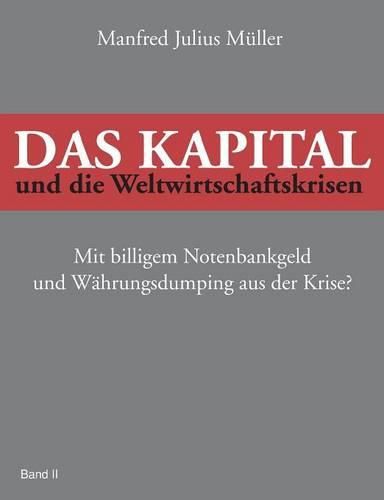 Cover image for Das Kapital Und Die Weltwirtschaftskrisen