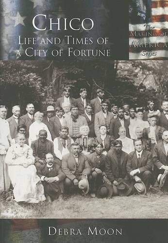 Cover image for Chico: Life and Times of a City of Fortune