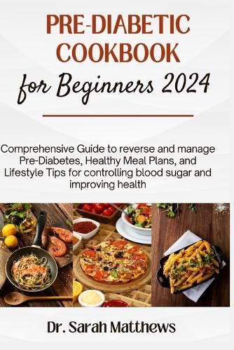 Pre-Diabetic Cookbook for Beginners 2024