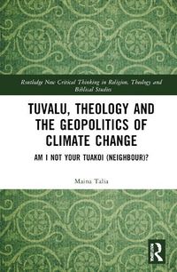 Cover image for Tuvalu, Theology and the Geopolitics of Climate Change