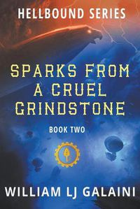 Cover image for Sparks from a Cruel Grindstone
