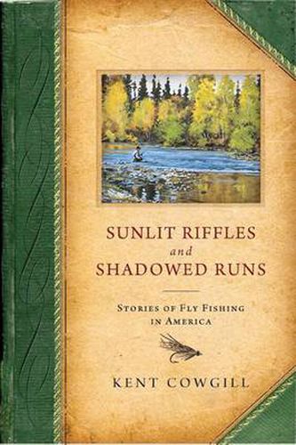 Cover image for Sunlit Riffles and Shadowed Runs: Stories of Fly Fishing in America