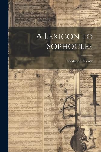 Cover image for A Lexicon to Sophocles