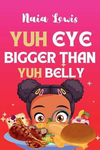 Cover image for Yuh Eye Bigger Than Yuh Belly