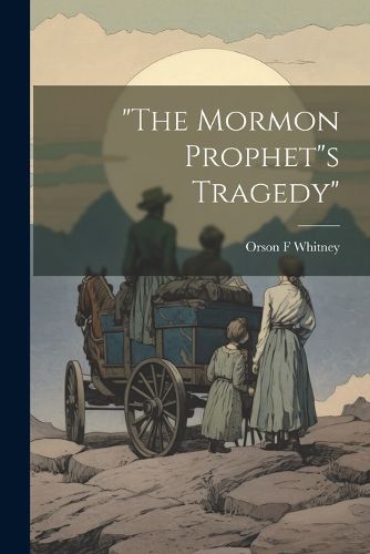 "The Mormon Prophet"s Tragedy"