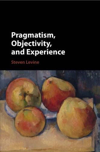 Cover image for Pragmatism, Objectivity, and Experience