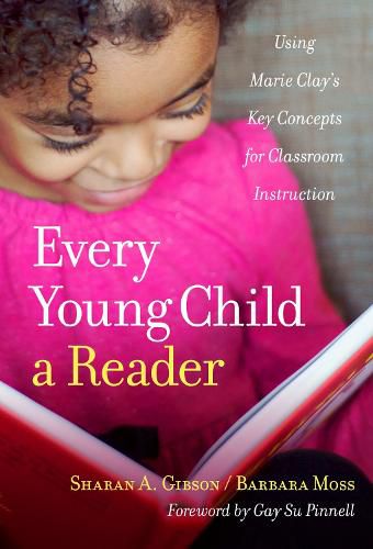Cover image for Every Young Child a Reader: Using Marie Clay's Key Concepts for Classroom Instruction