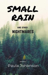 Cover image for Small Rain and Other Nightmares