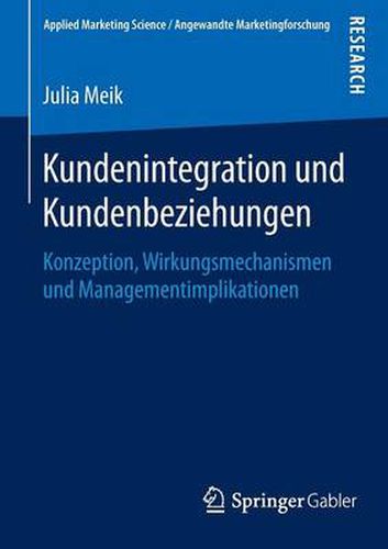 Cover image for Kundenintegration Und Kundenbeziehungen: Konzeption, Wirkungsmechanismen Und Managementimplikationen