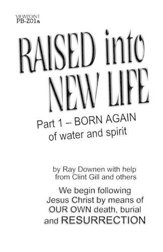 Cover image for Raised Into New Life: Part 1- Born Again of Water and the Spirit