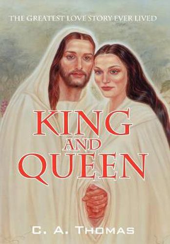 Cover image for King & Queen: The Greatest Love Story Ever Lived