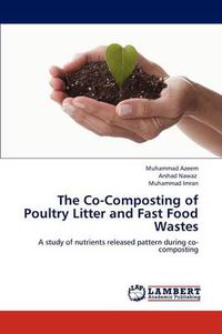 Cover image for The Co-Composting of Poultry Litter and Fast Food Wastes