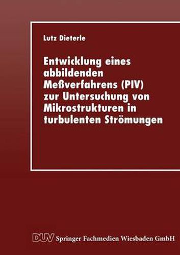 Cover image for Entwicklung Eines Abbildenden Messverfahrens (Piv) Zur Untersuchung Von Mikrostrukturen in Turbulenten Stroemungen