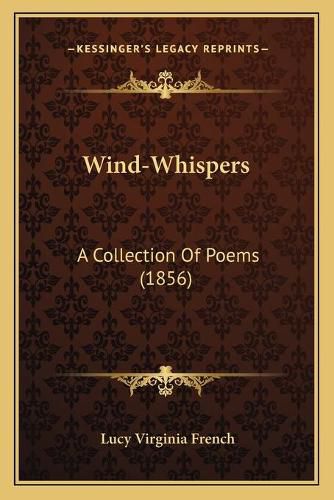 Cover image for Wind-Whispers: A Collection of Poems (1856)