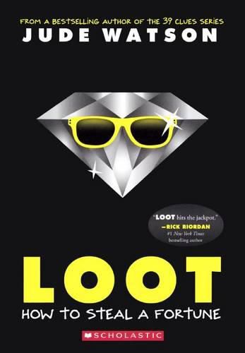 Cover image for Loot: How to Steal a Fortune