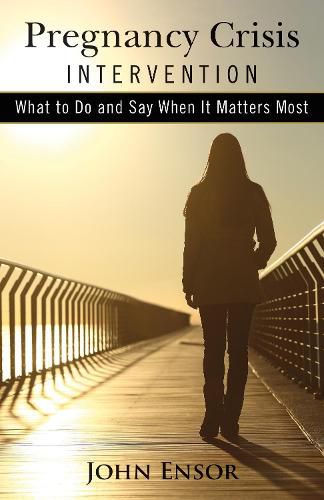 Cover image for Pregnancy Crisis Intervention: What to Do and Say When It Matters Most