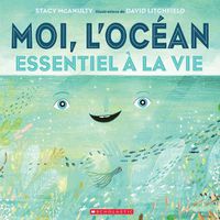 Cover image for Moi, l'Ocean: Essentiel A La Vie