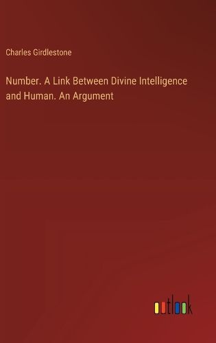 Cover image for Number. A Link Between Divine Intelligence and Human. An Argument