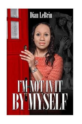 Cover image for I'm Not In It By Myself