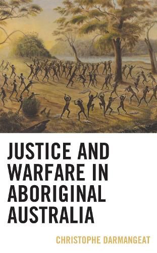 Cover image for Justice and Warfare in Aboriginal Australia