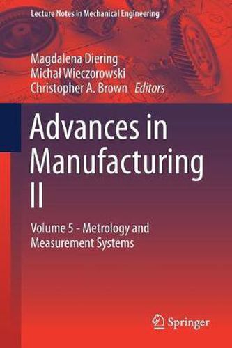 Advances in Manufacturing II: Volume 5 - Metrology and Measurement Systems