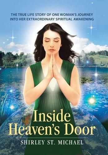 Cover image for Inside Heaven's Door: The True Life Story of One Woman's Journey into Her Extraordinary Spiritual Awakening