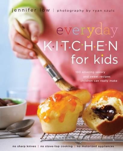 Cover image for Everyday Kitchen for Kids: 100 Amazing Savory and Sweet Recipes Children Can Really Make