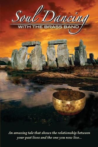 Cover image for Soul Dancing with the Brass Band: The relationship between past lives and the one you now live