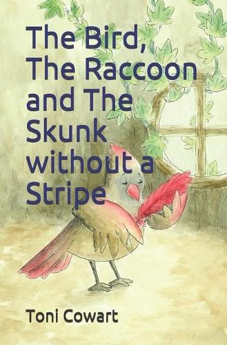 Cover image for The Bird, The Raccoon and The Skunk without a Stripe