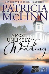 Cover image for A Most Unlikely Wedding (Marry Me series, Book 3)
