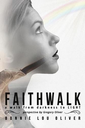 Cover image for Faithwalk: A Walk From Darkness To Light